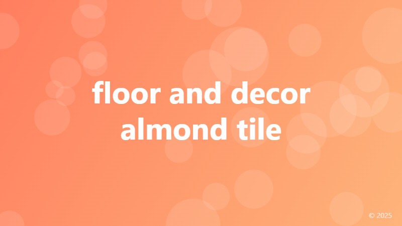 floor and decor almond tile
