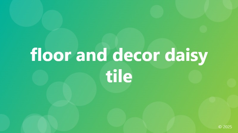 floor and decor daisy tile