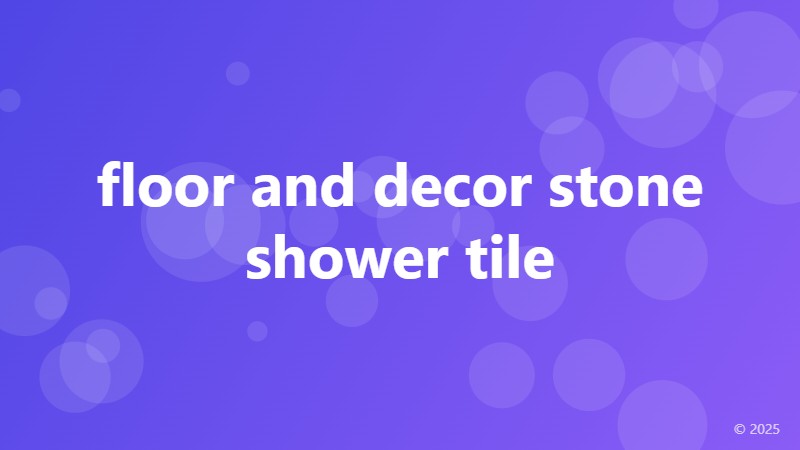 floor and decor stone shower tile