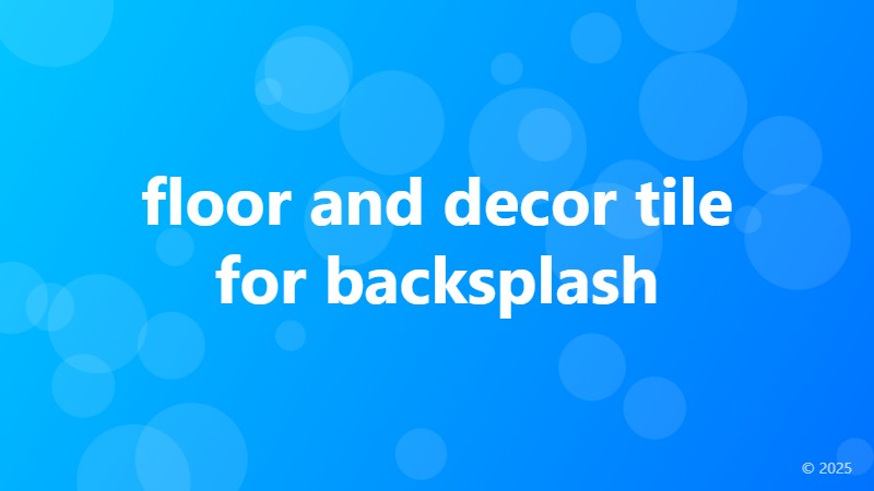 floor and decor tile for backsplash