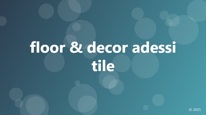 floor & decor adessi tile
