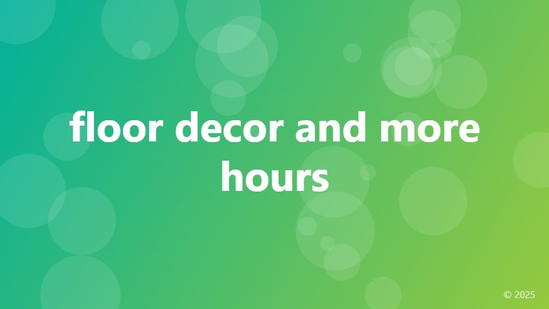 floor decor and more hours