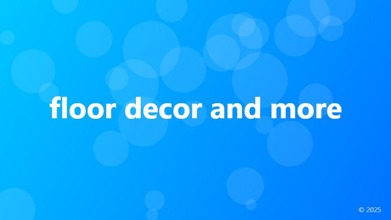 floor decor and more