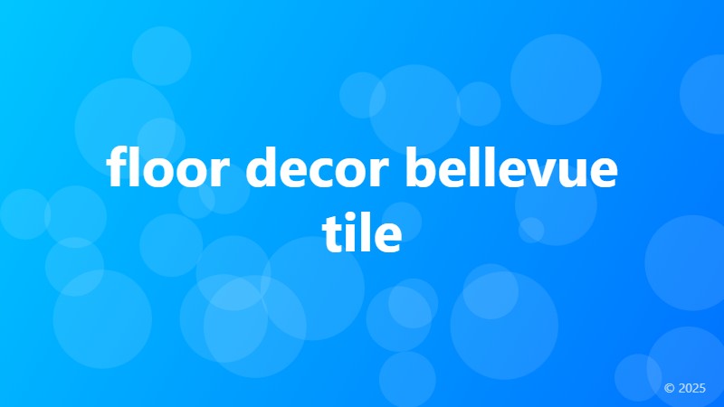 floor decor bellevue tile