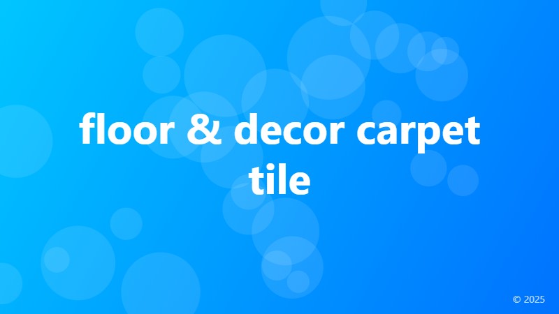 floor & decor carpet tile