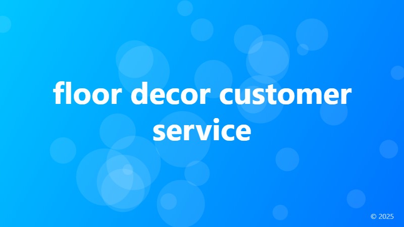 floor decor customer service