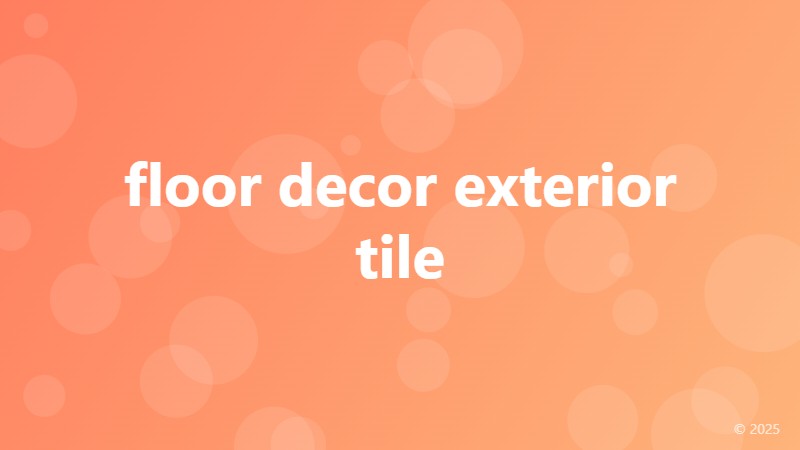 floor decor exterior tile