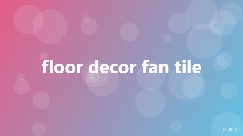 floor decor fan tile