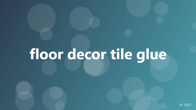 floor decor tile glue