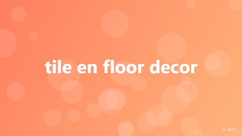 tile en floor decor